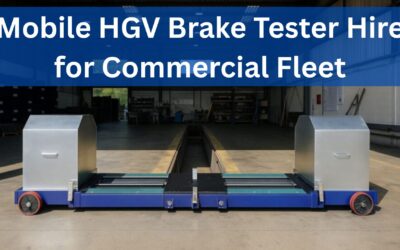 The Benefits of Mobile HGV Brake Tester Hire for Commercial Fleets in the UK